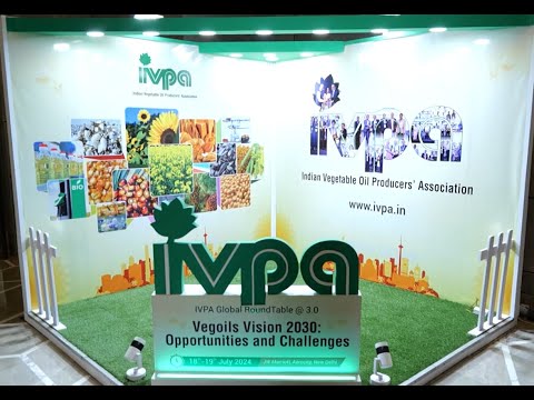Indian Vegetable Oil Producers' Association (IVPA) Global RoundTable @3.0 18-19th July, 2024